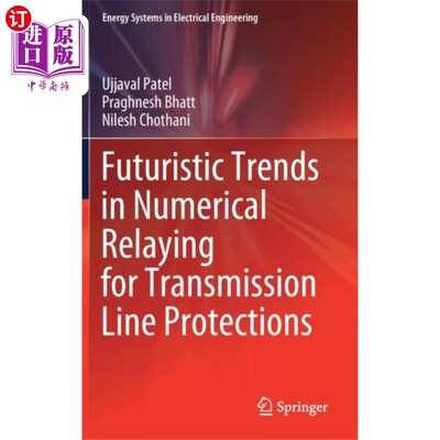 海外直订Futuristic Trends in Numerical Relaying for Tran... 输电线路保护数值继电器的未来趋势