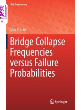 海外直订Bridge Collapse Frequencies Versus Failure Probabilities 桥梁倒塌频率与失效概率