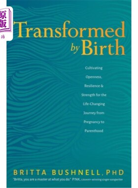 海外直订医药图书Transformed by Birth: Cultivating Openness, Resilience, and Strength for the Lif