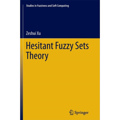 现货 犹豫模糊集理论 第1版 英文原版 Hesitant Fuzzy Sets Theory Zeshui Xu【中商原版】