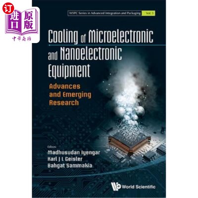 海外直订Cooling of Microelectronic and Nanoelectronic Equipment: Advances and Emerging R 微电子和纳米电子设备的冷却