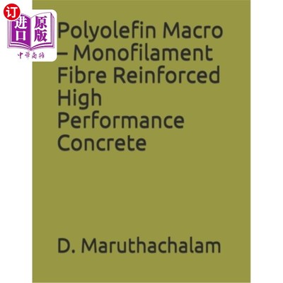 海外直订Polyolefin Macro - Monofilament Fibre Reinforced High Performance Concrete 聚烯烃宏观单丝纤维增强高性能混凝