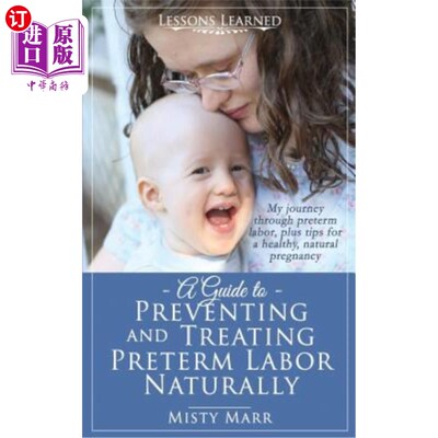 海外直订A Guide to Preventing and Treating Preterm Labor Naturally 早产自然防治指南