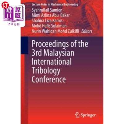 海外直订Proceedings of the 3rd Malaysian International Tribology Conference 第三届马来西亚国际摩擦学会议论文集