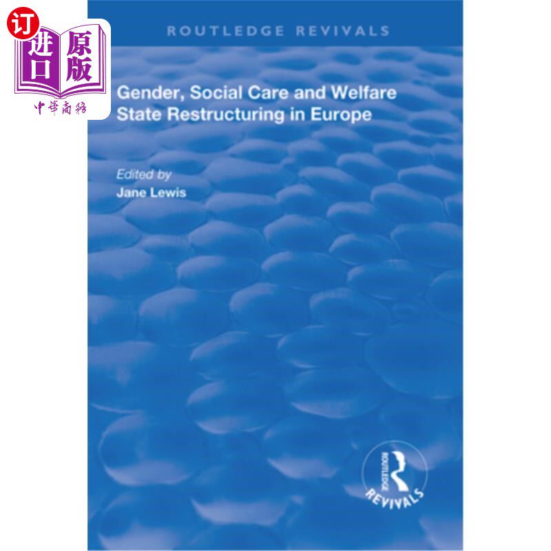 海外直订Gender, Social Care and Welfare State Restructuring in Europe 欧洲的性别、社会关怀与福利国家改革
