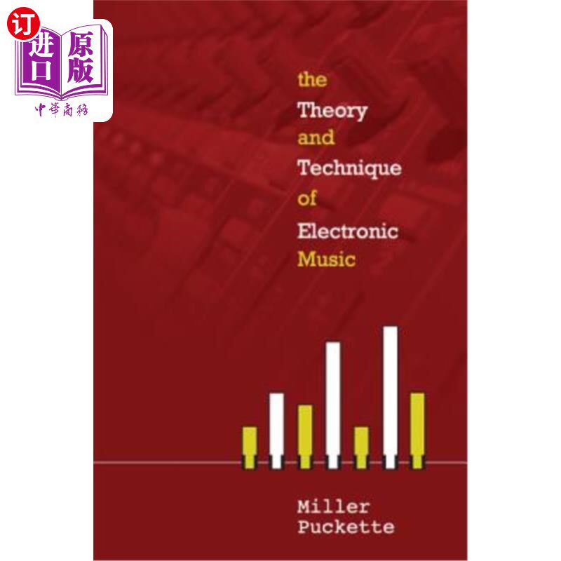 海外直订The Theory and Techniques of Electronic Music 电子音乐的理论与技术