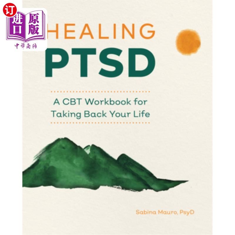 海外直订医药图书Healing Ptsd: A CBT Workbook for Taking Back Your Life 创伤后应激障碍的治疗:夺回你的生活的CBT手册