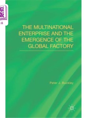 海外直订The Multinational Enterprise and the Emergence of the Global Factory 跨国企业与全球工厂的出现