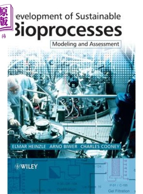 现货 可持续发展的生物过程 Development Of Sustainable Bioprocesses - Modeling And Assessment +Cd Elmar Heinzle 英文原版