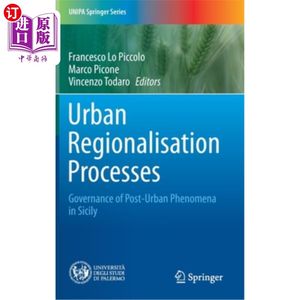 海外直订Urban Regionalisation Processes: Governance of Post-Urban Phenomena in Sicily 城市区域化进程：西西里岛后城