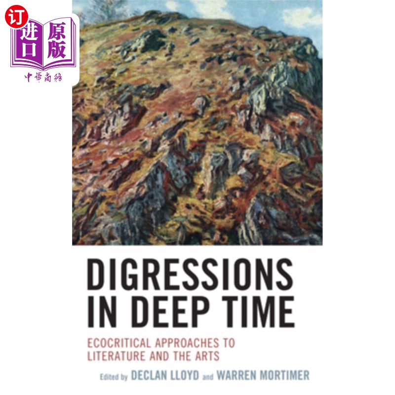海外直订Digressions in Deep Time: Ecocritical Approaches to Literature and the Arts 深度时代的离题：文学与艺术的生