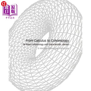 按需印刷From Calculus to Cohomology: de Rham Cohomology and Characteristic Classes 从微积分到上同调：de Rham上同调