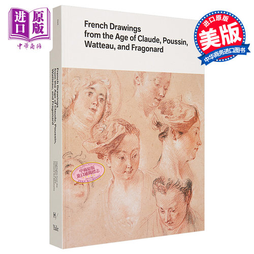 French Drawings from the Age of Claude, Poussin 进口艺术 克劳德，普桑，瓦托和弗拉戈纳尔时代的法国绘画 Yale【中商原?
