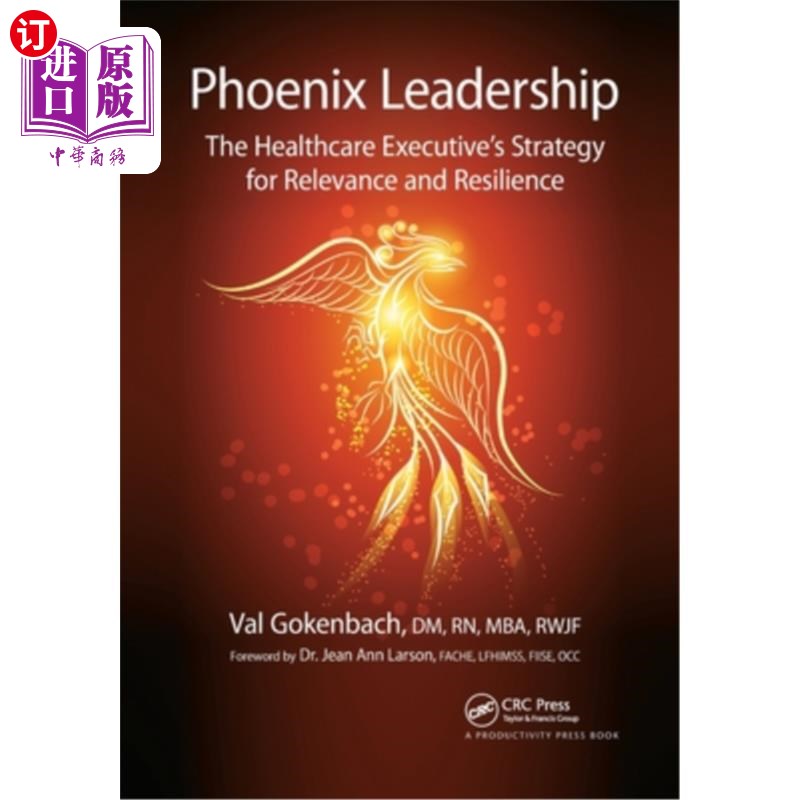 海外直订医药图书Phoenix Leadership: The Healthcare Executive's Strategy for Relevance and Resili 凤凰城领导力:医疗