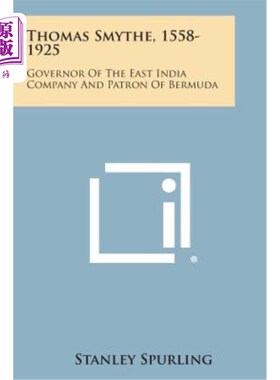 海外直订Thomas Smythe, 1558-1925: Governor of the East India Company and Patron of Bermu 托马斯·斯迈思（Th