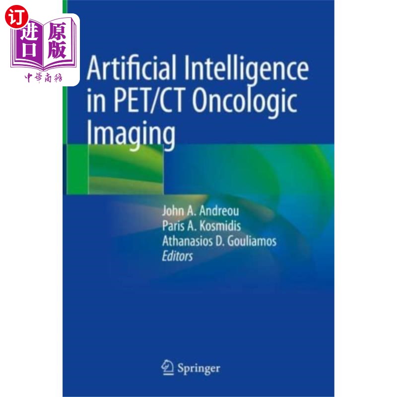 海外直订医药图书Artificial Intelligence in PET/CT Oncologic Imag... 人工智能在PET/CT肿瘤成像中的应用