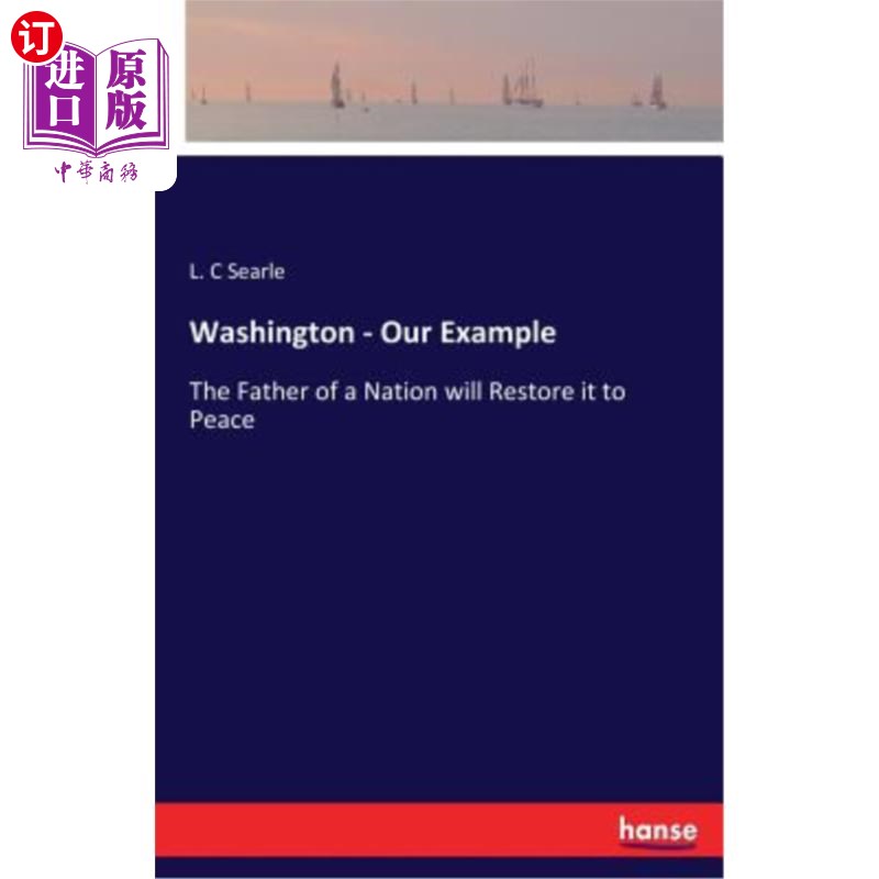 海外直订Washington - Our Example: The Father of a Nation will Restore it to Peace 华盛顿——我们的例子是：一个国家