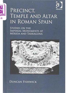 海外直订Precinct, Temple and Altar in Roman Spain 罗马西班牙的辖区、神庙和祭坛