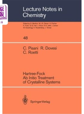 海外直订Hartree-Fock AB Initio Treatment of Crystalline Systems 晶体系统的Hartree-Fock从头算处理