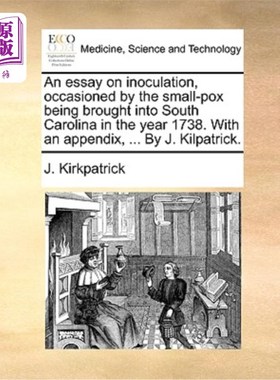 海外直订医药图书An Essay on Inoculation, Occasioned by the Small-Pox Being Brought Into South Ca 1738年天花传入南卡