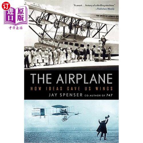 海外直订The Airplane: How Ideas Gave Us Wings 《飞机:思想如何给我们插上翅膀