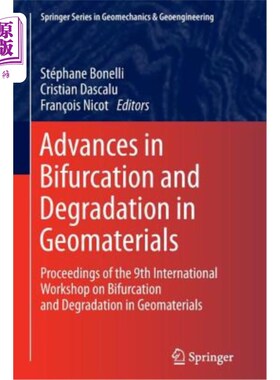 海外直订Advances in Bifurcation and Degradation in Geomaterials: Proceedings of the 9th  岩土材料分岔与退化研究进展