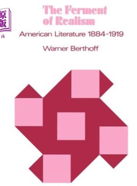 海外直订The Ferment of Realism: American Literature, 1884-1919 现实主义的发酵:美国文学，1884-1919