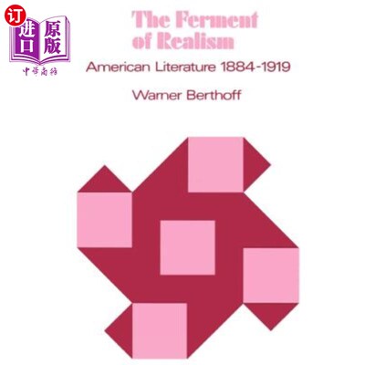 海外直订The Ferment of Realism: American Literature, 1884-1919 现实主义的发酵:美国文学，1884-1919