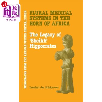 海外直订Plural Medical Systems In The Horn Of Africa: Th... 非洲之角的多元医疗系统:谢赫希波克拉底的遗产