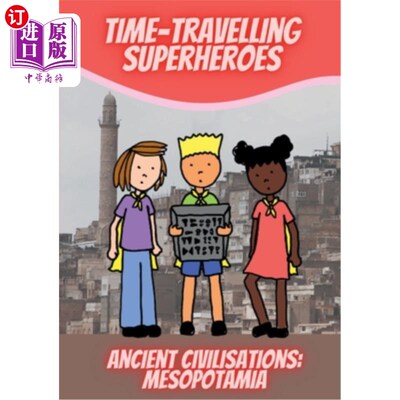 海外直订Time-Travelling Superheroes - Ancient Civilisations: Mesopotamia 穿越时空的超级英雄-古代文明：美索不达米亚