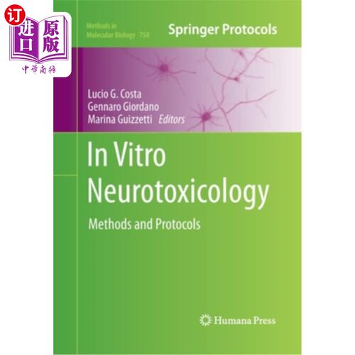 海外直订医药图书In Vitro Neurotoxicology: Methods and Protocols 体外神经毒理学:方法和规程