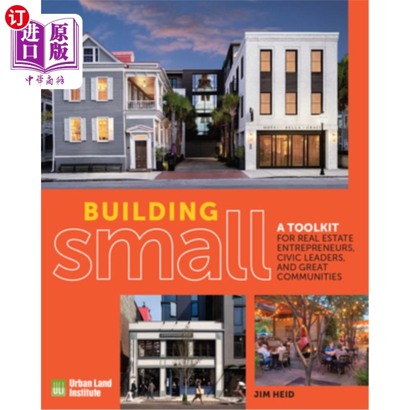 海外直订Building Small: A Toolkit for Real Estate Entrepreneurs, Civic Leaders, and Grea小建筑：房地产企业家、公民