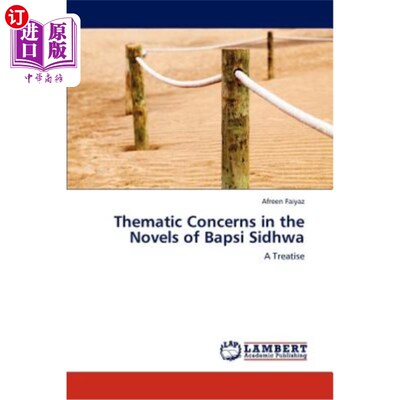 海外直订Thematic Concerns in the Novels of Bapsi Sidhwa 巴普西·西德瓦小说中的主题关注