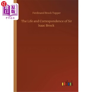 Correspondence 艾萨克·布洛克爵士 Life 生平与通信 Brock and Isaac 海外直订The Sir