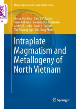 海外直订Intraplate Magmatism and Metallogeny of North Vietnam 越南北部板内岩浆作用与成矿作用