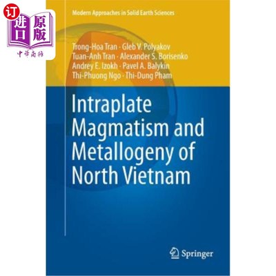 海外直订Intraplate Magmatism and Metallogeny of North Vietnam 越南北部板内岩浆作用与成矿作用