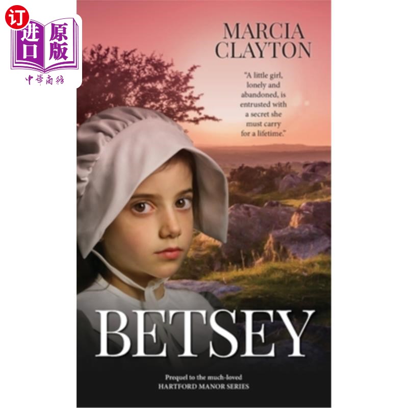 海外直订Betsey: The Prequel to the Much Loved Hartford Manor Series 贝齐:备受喜爱的哈特福德庄园系列的前传