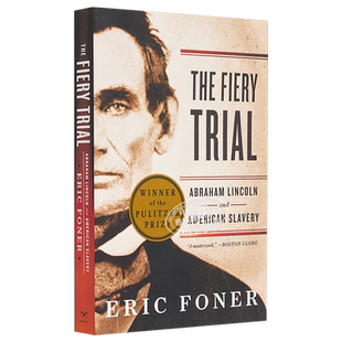 【中商原版】火炼的试验 英文原版 The Fiery Trial Eric Foner 埃里克 方纳 亚伯拉罕 林肯与美国奴隶制