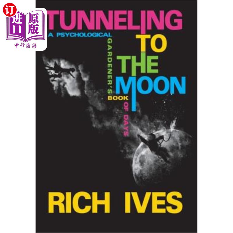 海外直订Tunneling to the Moon: A Psychological Gardener's Book of Days 《通往月球的隧道:心理学园丁的日子之书》