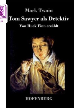 海外直订德语 Tom Sawyer als Detektiv: Von Huck Finn erz?hlt 索耶是哈克费恩矿石店的警探需要什