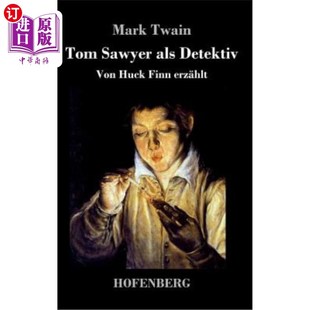 Huck 警探需要什 Sawyer 索耶是哈克费恩矿石店 erz?hlt Finn Von Detektiv als Tom 海外直订德语