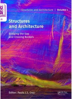 海外直订Structures and Architecture - Bridging the Gap and Crossing Borders: Proceedings 结构与建筑-弥合差距和跨越