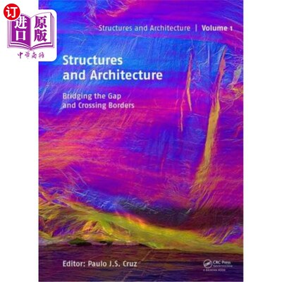 海外直订Structures and Architecture - Bridging the Gap and Crossing Borders: Proceedings 结构与建筑-弥合差距和跨越