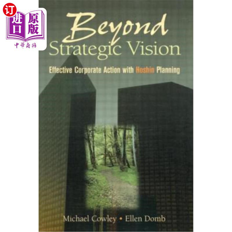 海外直订Beyond Strategic Vision: Effective Corporate Action with Hoshin Planning 超越战略愿景:有效的企业行动与Hoshi