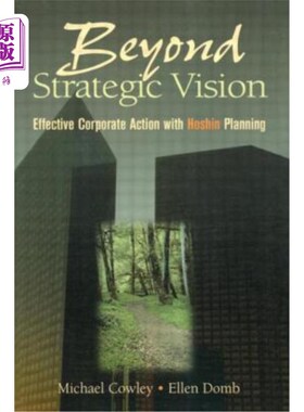 海外直订Beyond Strategic Vision: Effective Corporate Action with Hoshin Planning 超越战略愿景:有效的企业行动与Hoshi