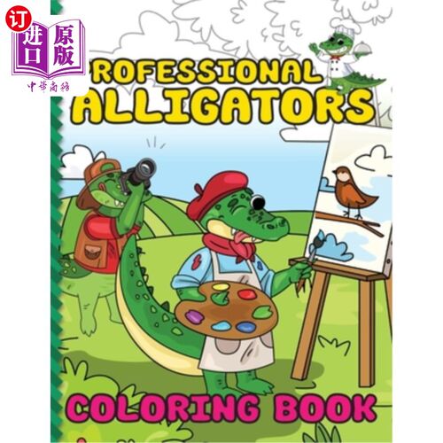 海外直订Professional Alligators Coloring Book: 30 Fun Pictures for Kids 专业鳄鱼涂色书：30张有趣的孩子图片