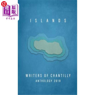 海外直订Islands: Writers of Chantilly Anthology 2018 岛屿：尚蒂里选集2018的作者