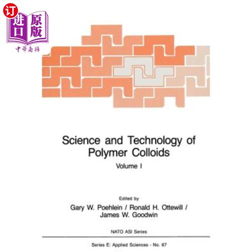 海外直订Science and Technology of Polymer Colloids: Preparation and Reaction Engineering 高分子胶体科学与技术：制备