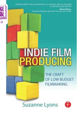 海外直订Indie Film Producing: The Craft of Low Budget Filmmaking 独立电影制作：低成本电影制作工艺