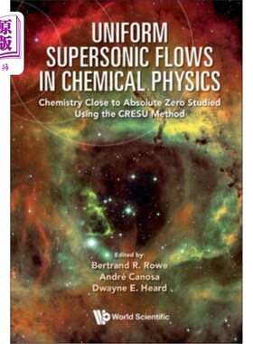 海外直订Uniform Supersonic Flows in Chemical Physics: Chemistry Close to Absolute Zero S 化学物理中的均匀超音速流动:用